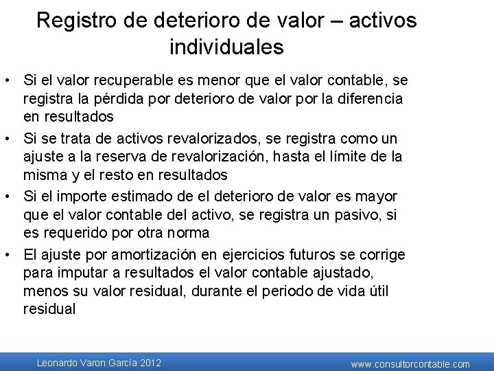 Registro de deterioro de valor – activos individuales • Si el valor recuperable es Registro de deterioro de valor – activos individuales • Si el valor recuperable es