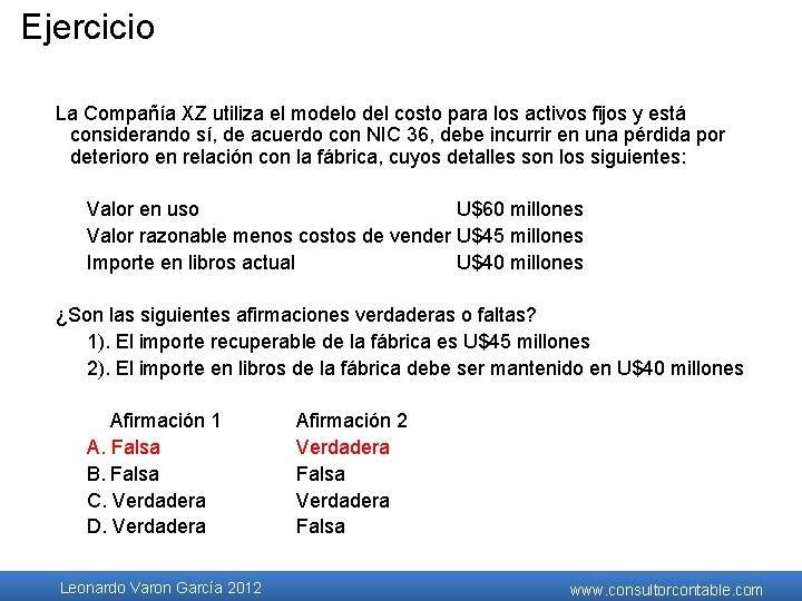 Ejercicio La Compañía XZ utiliza el modelo del costo para los activos fijos y Ejercicio La Compañía XZ utiliza el modelo del costo para los activos fijos y