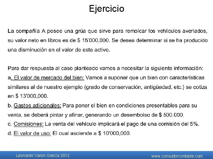 Ejercicio Leonardo Varon García 2012 www. consultorcontable. com Ejercicio Leonardo Varon García 2012 www. consultorcontable. com