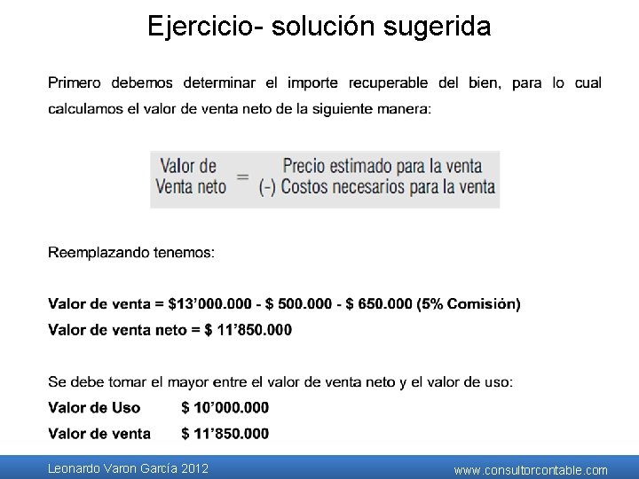 Ejercicio- solución sugerida Leonardo Varon García 2012 www. consultorcontable. com Ejercicio- solución sugerida Leonardo Varon García 2012 www. consultorcontable. com