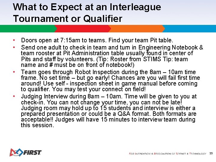 What to Expect at an Interleague Tournament or Qualifier • Doors open at 7: