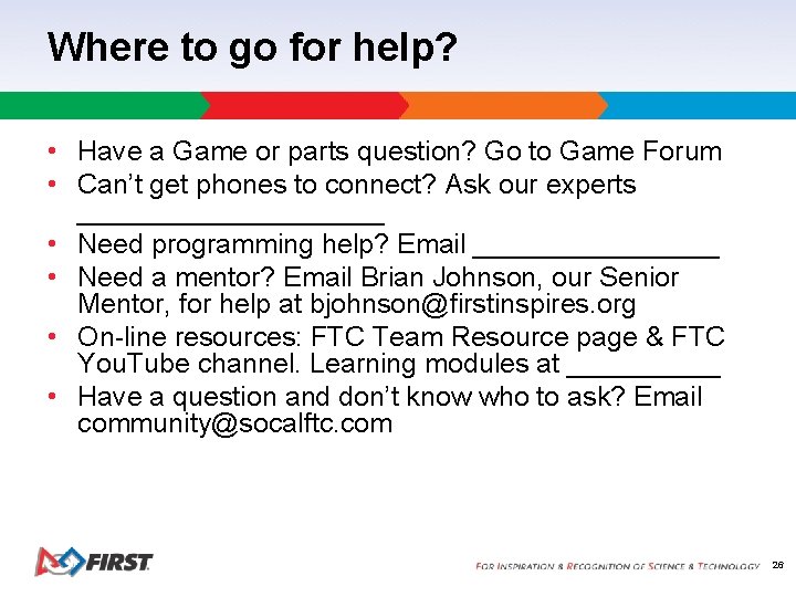 Where to go for help? • Have a Game or parts question? Go to