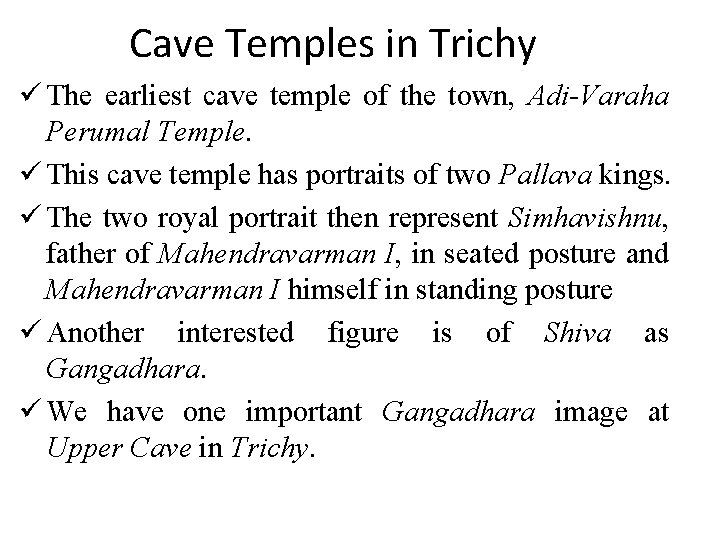 Cave Temples in Trichy ü The earliest cave temple of the town, Adi-Varaha Perumal Cave Temples in Trichy ü The earliest cave temple of the town, Adi-Varaha Perumal