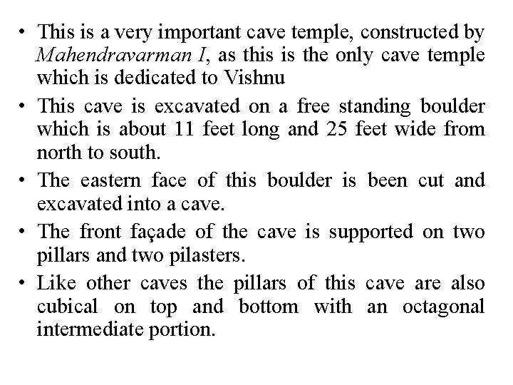 • This is a very important cave temple, constructed by Mahendravarman I, as • This is a very important cave temple, constructed by Mahendravarman I, as