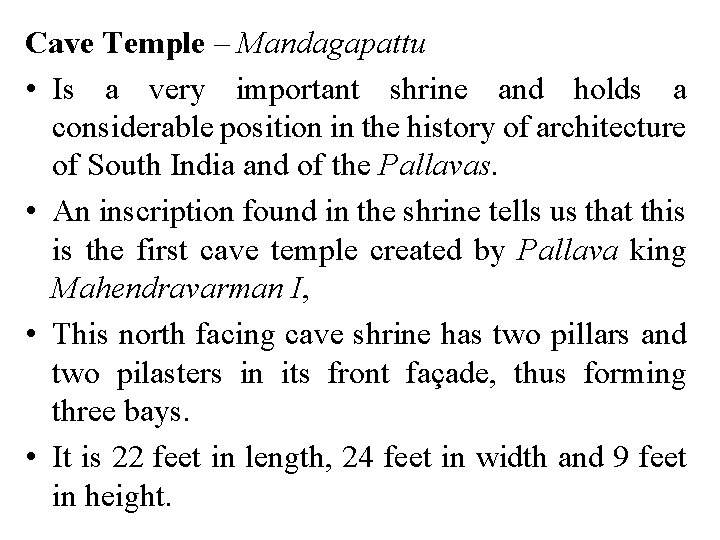 Cave Temple – Mandagapattu • Is a very important shrine and holds a considerable Cave Temple – Mandagapattu • Is a very important shrine and holds a considerable