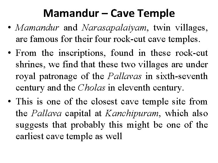 Mamandur – Cave Temple • Mamandur and Narasapalaiyam, twin villages, are famous for their Mamandur – Cave Temple • Mamandur and Narasapalaiyam, twin villages, are famous for their