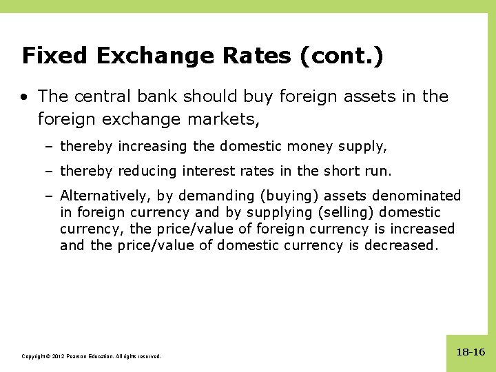 Fixed Exchange Rates (cont. ) • The central bank should buy foreign assets in