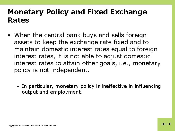 Monetary Policy and Fixed Exchange Rates • When the central bank buys and sells