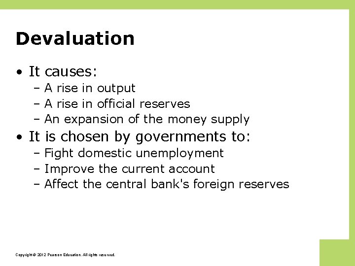 Devaluation • It causes: – A rise in output – A rise in official