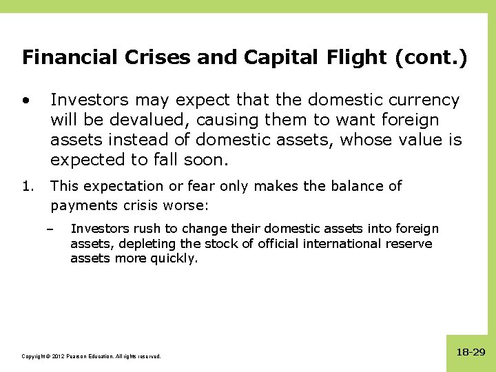 Financial Crises and Capital Flight (cont. ) • Investors may expect that the domestic