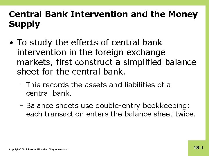 Central Bank Intervention and the Money Supply • To study the effects of central