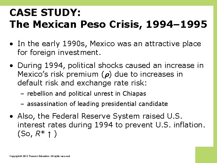 CASE STUDY: The Mexican Peso Crisis, 1994– 1995 • In the early 1990 s,