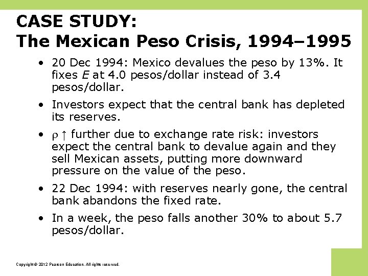 CASE STUDY: The Mexican Peso Crisis, 1994– 1995 • 20 Dec 1994: Mexico devalues