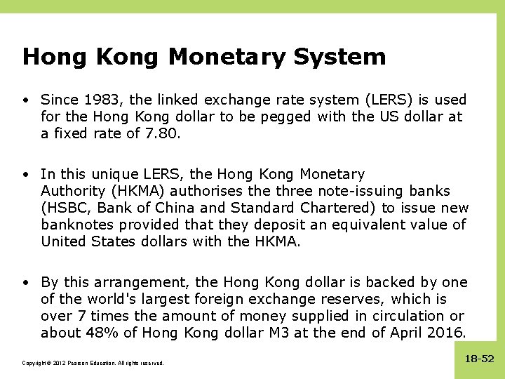 Hong Kong Monetary System • Since 1983, the linked exchange rate system (LERS) is