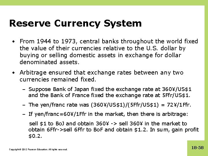 Reserve Currency System • From 1944 to 1973, central banks throughout the world fixed