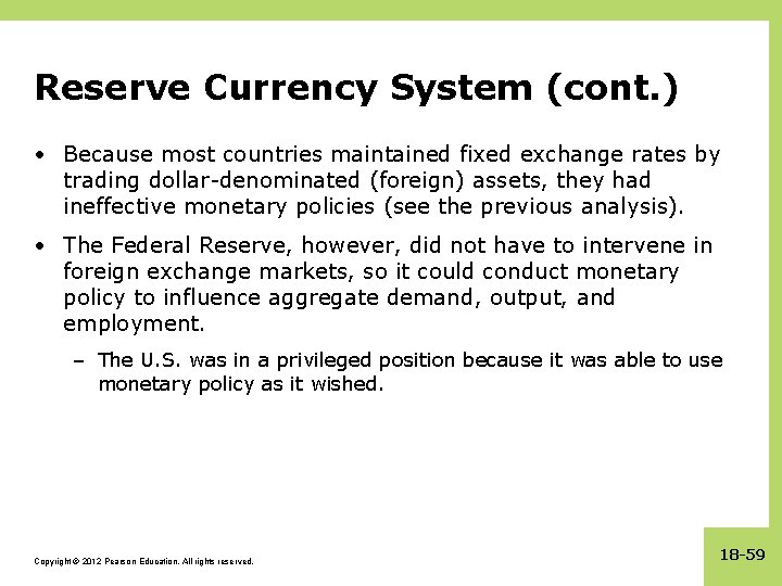 Reserve Currency System (cont. ) • Because most countries maintained fixed exchange rates by