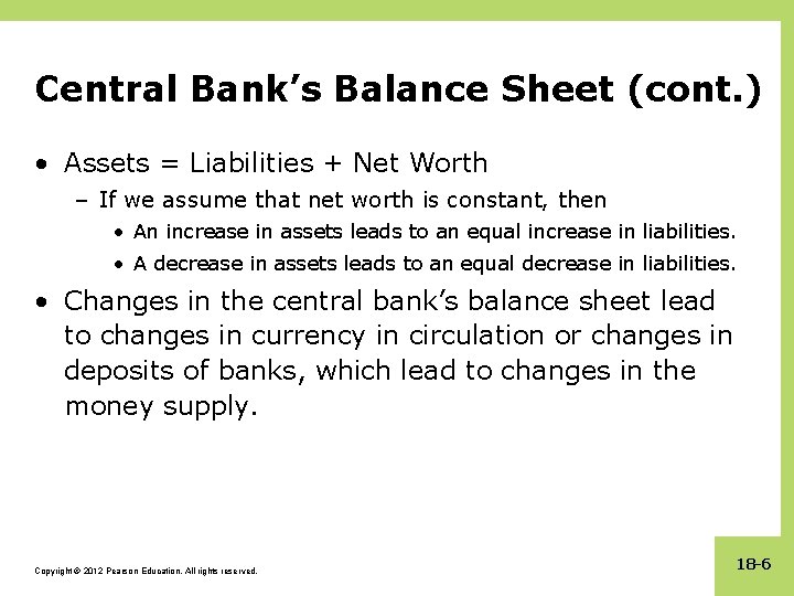 Central Bank’s Balance Sheet (cont. ) • Assets = Liabilities + Net Worth –