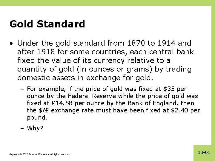 Gold Standard • Under the gold standard from 1870 to 1914 and after 1918