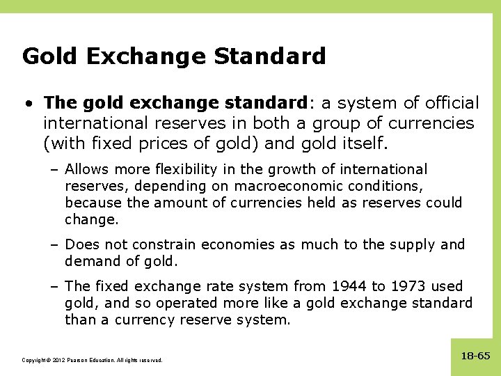 Gold Exchange Standard • The gold exchange standard: a system of official international reserves