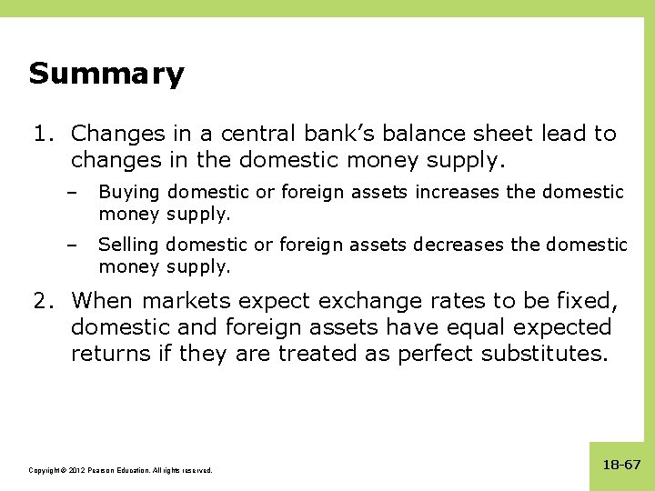 Summary 1. Changes in a central bank’s balance sheet lead to changes in the