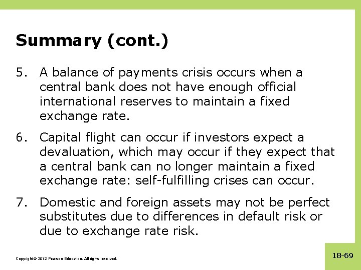Summary (cont. ) 5. A balance of payments crisis occurs when a central bank