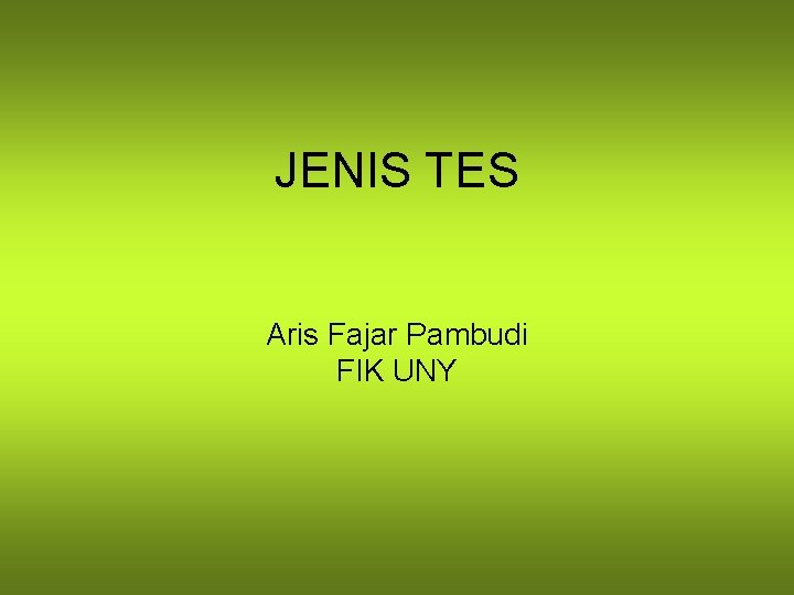 JENIS TES Aris Fajar Pambudi FIK UNY 