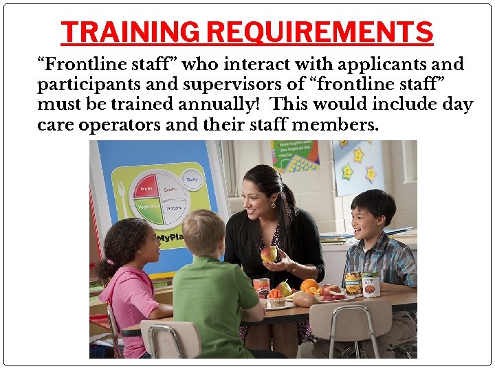 TRAINING REQUIREMENTS “Frontline staff” who interact with applicants and participants and supervisors of “frontline