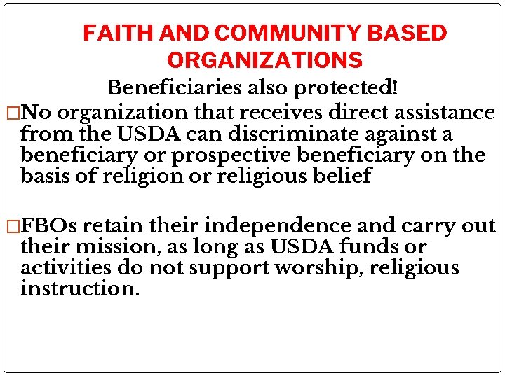 FAITH AND COMMUNITY BASED ORGANIZATIONS Beneficiaries also protected! �No organization that receives direct assistance