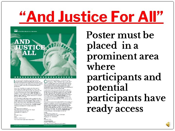 “And Justice For All” Poster must be placed in a prominent area where participants