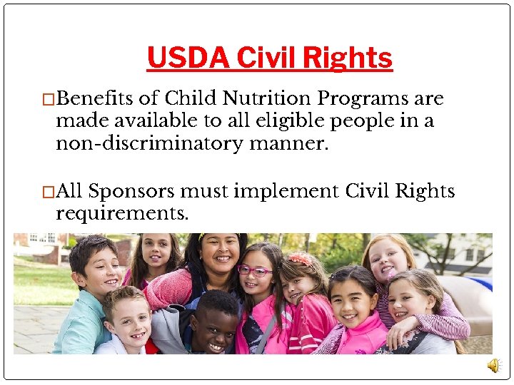 USDA Civil Rights �Benefits of Child Nutrition Programs are made available to all eligible