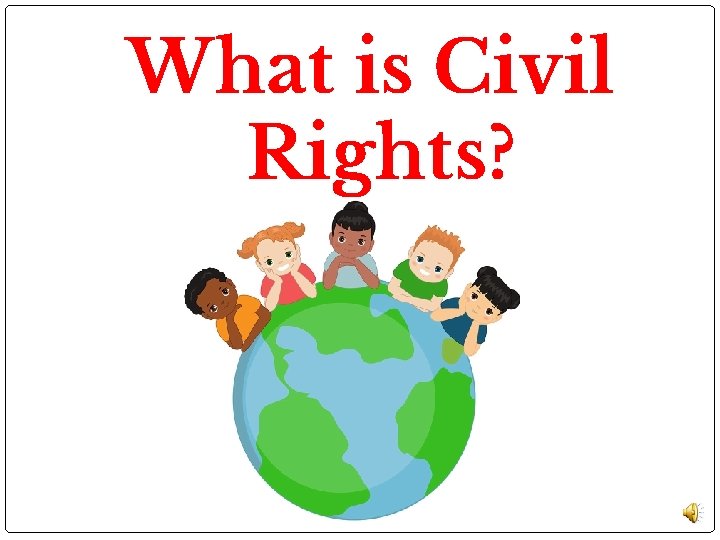 What is Civil Rights? 