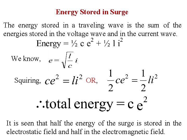 Energy Stored in Surge The energy stored in a traveling wave is the sum