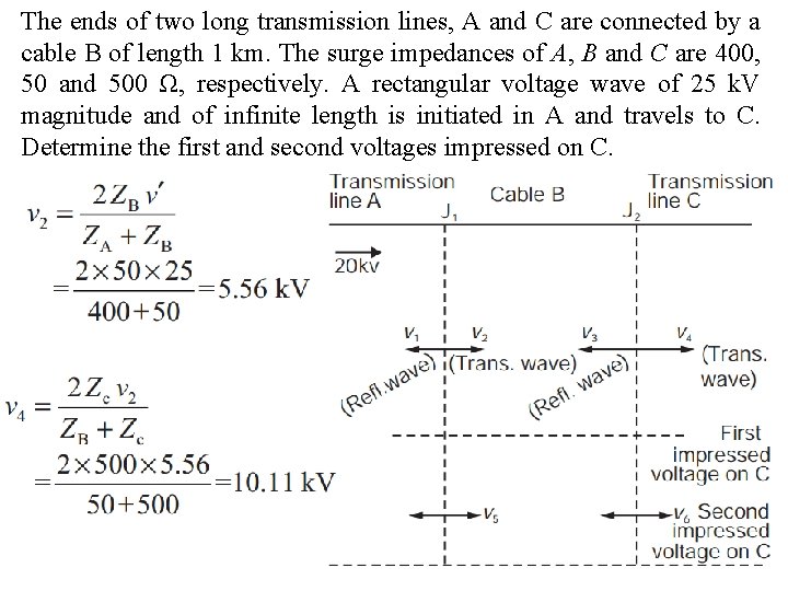 The ends of two long transmission lines, A and C are connected by a