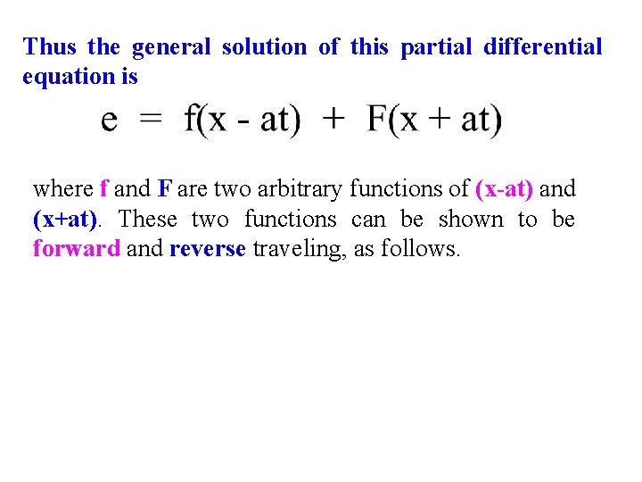 Thus the general solution of this partial differential equation is where f and F