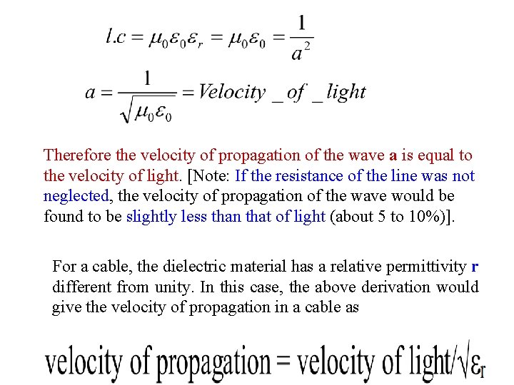 Therefore the velocity of propagation of the wave a is equal to the velocity