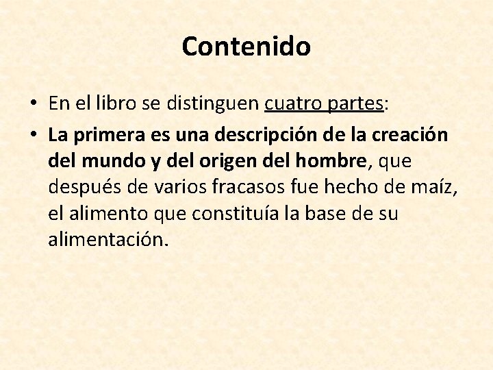 Contenido • En el libro se distinguen cuatro partes: • La primera es una