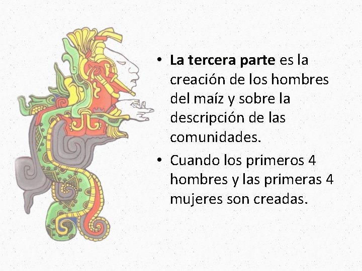  • La tercera parte es la La tercera parte creación de los hombres