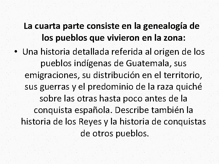  La cuarta parte consiste en la genealogía de los pueblos que vivieron en