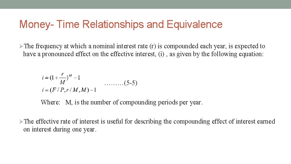 Money- Time Relationships and Equivalence ØThe frequency at which a nominal interest rate (r)