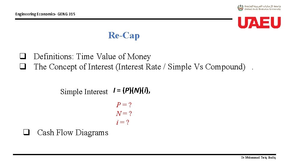 Engineering Economics- GENG 315 Re-Cap q Definitions: Time Value of Money q The Concept