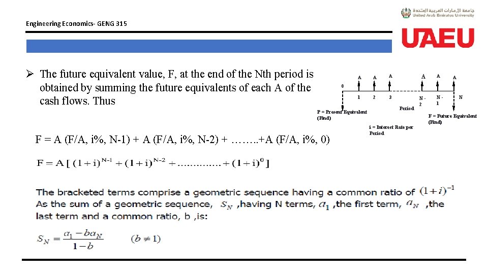 Engineering Economics- GENG 315 Ø The future equivalent value, F, at the end of