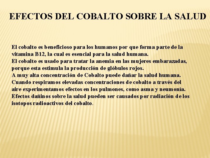 EFECTOS DEL COBALTO SOBRE LA SALUD El cobalto es beneficioso para los humanos por