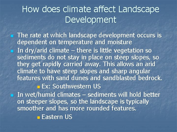 How does climate affect Landscape Development n n n The rate at which landscape