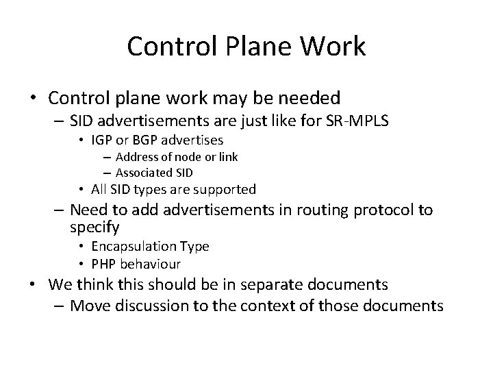 Control Plane Work • Control plane work may be needed – SID advertisements are
