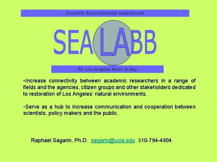 Scientific Environmental Assessment for Los Angeles Basin & Bay • Increase connectivity between academic