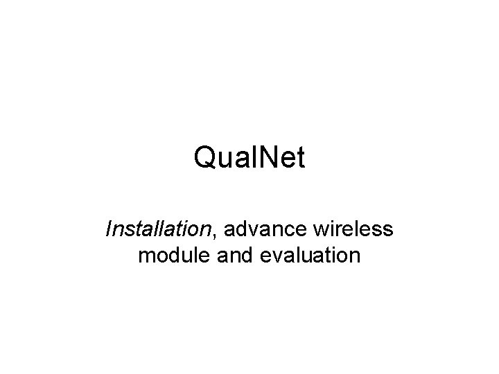 Qualnet Wireless Qual Net Installation advance wireless module and evaluation