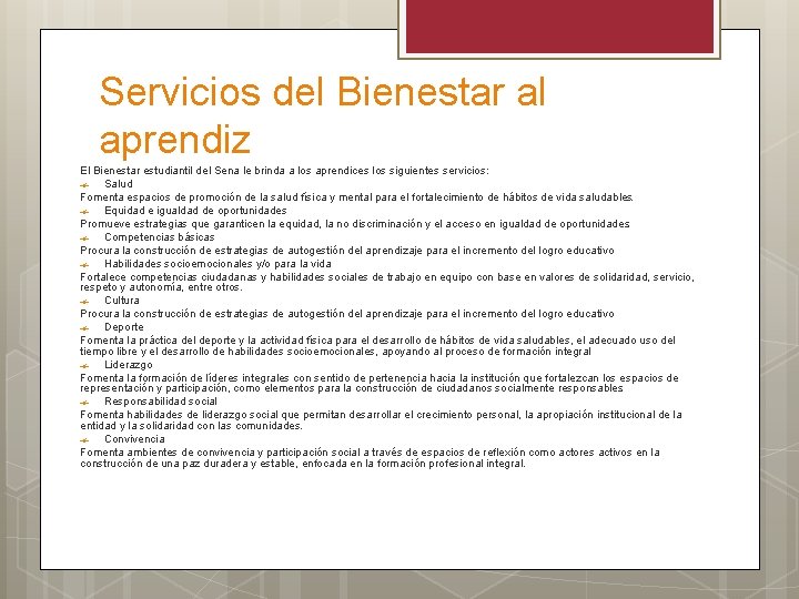 Servicios del Bienestar al aprendiz El Bienestar estudiantil del Sena le brinda a los