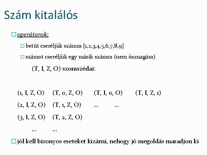 Szám kitalálós �operátorok: � betűt cseréljük számra {1, 2, 3, 4, 5, 6, 7,