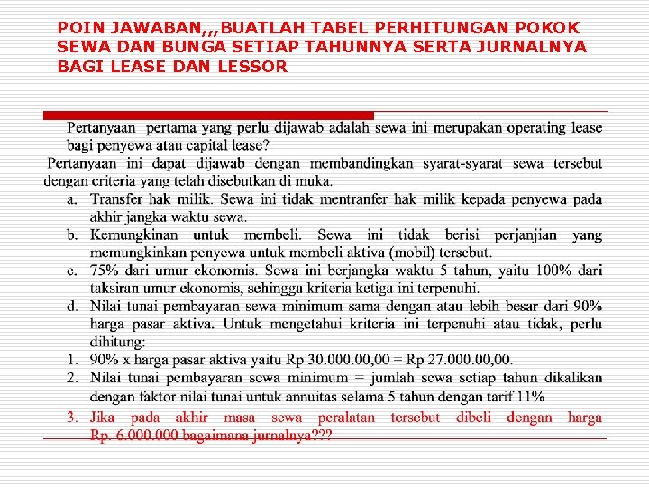 POIN JAWABAN, , , BUATLAH TABEL PERHITUNGAN POKOK SEWA DAN BUNGA SETIAP TAHUNNYA SERTA