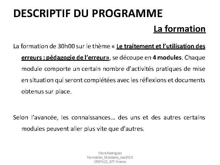 DESCRIPTIF DU PROGRAMME La formation de 30 h 00 sur le thème « Le